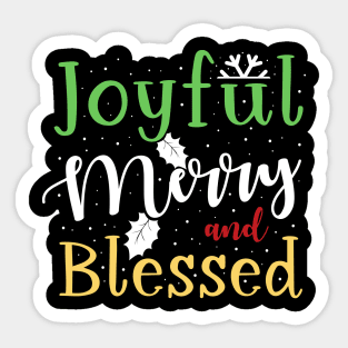 Joyful, Merry and Blessed Sticker